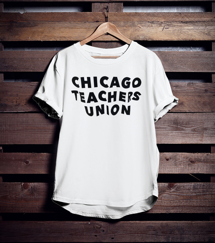 Chicago Teachers Union CTU Education Labor Solidarity T-Shirt