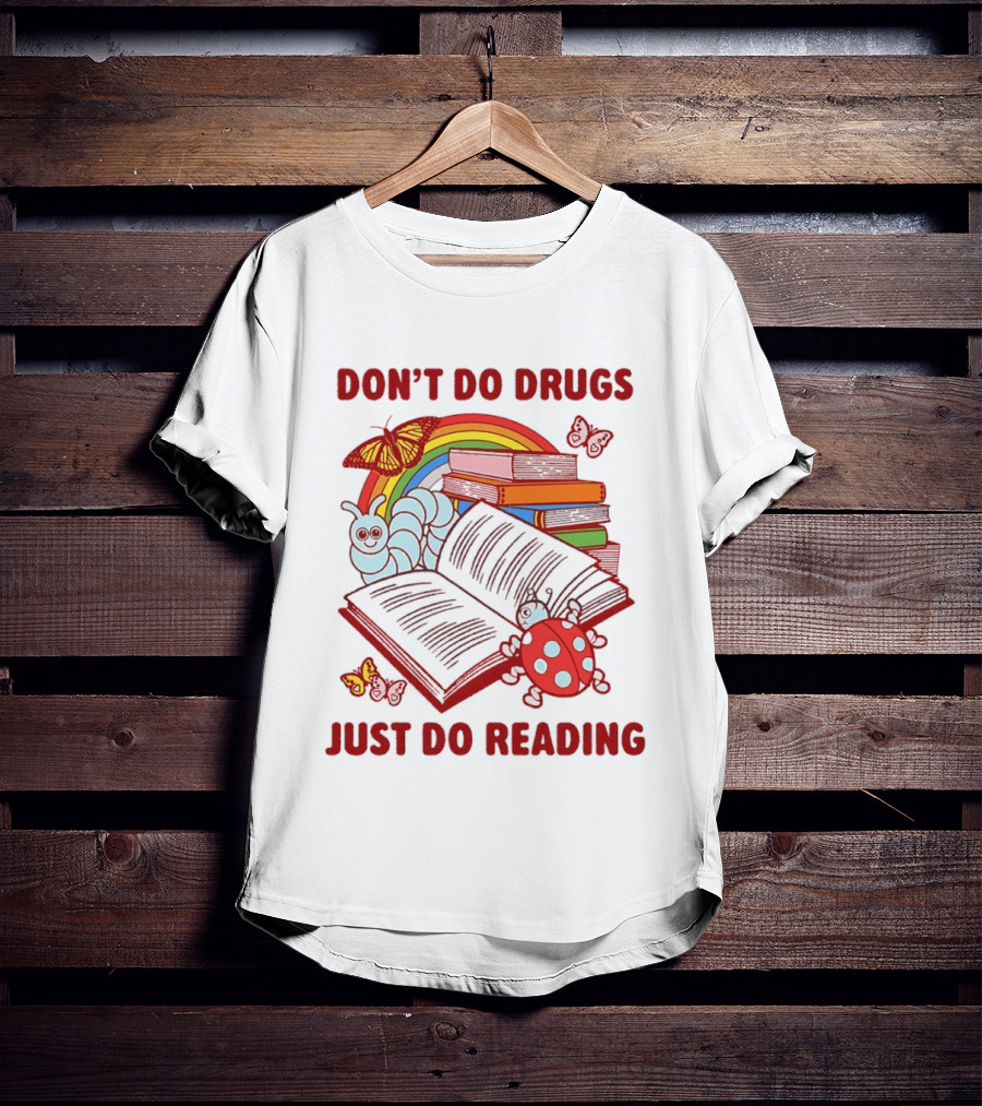 Don't Do Drugs Just Do Reading Rainbow Books And Butterflies T-Shirt