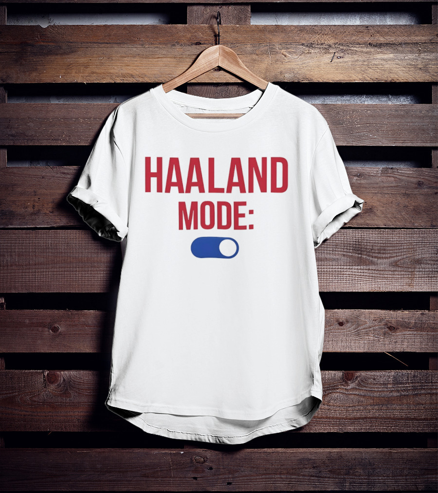 Haaland Mode On Switch T-Shirt