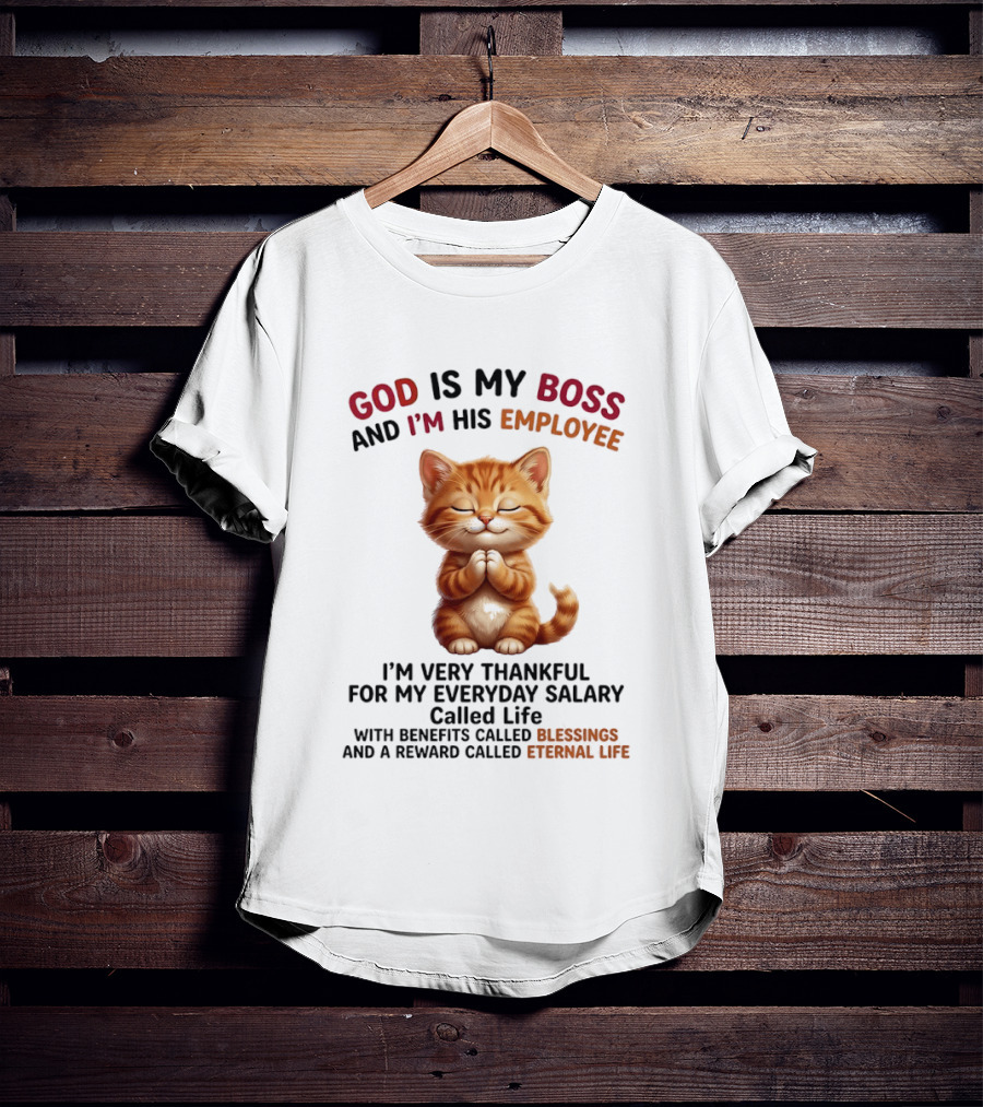 I'm Very Thankful For My Everyday Salary Called Life With Benefits Called Blessings And A Reward Called Eternal Life Cat T-Shirt
