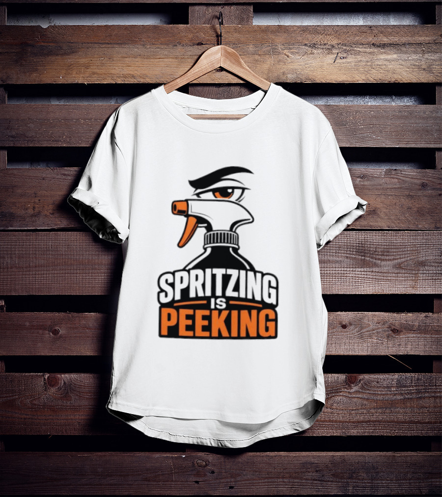 Spritzing Is Peeking Spray Bottle Eye Cleaning Humor T-Shirt