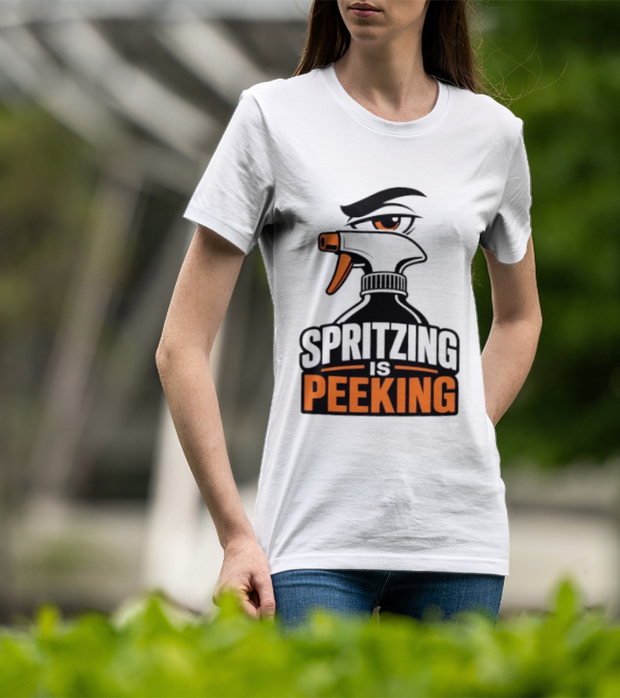 Spritzing Is Peeking Spray Bottle Eye Cleaning Humor T-Shirt