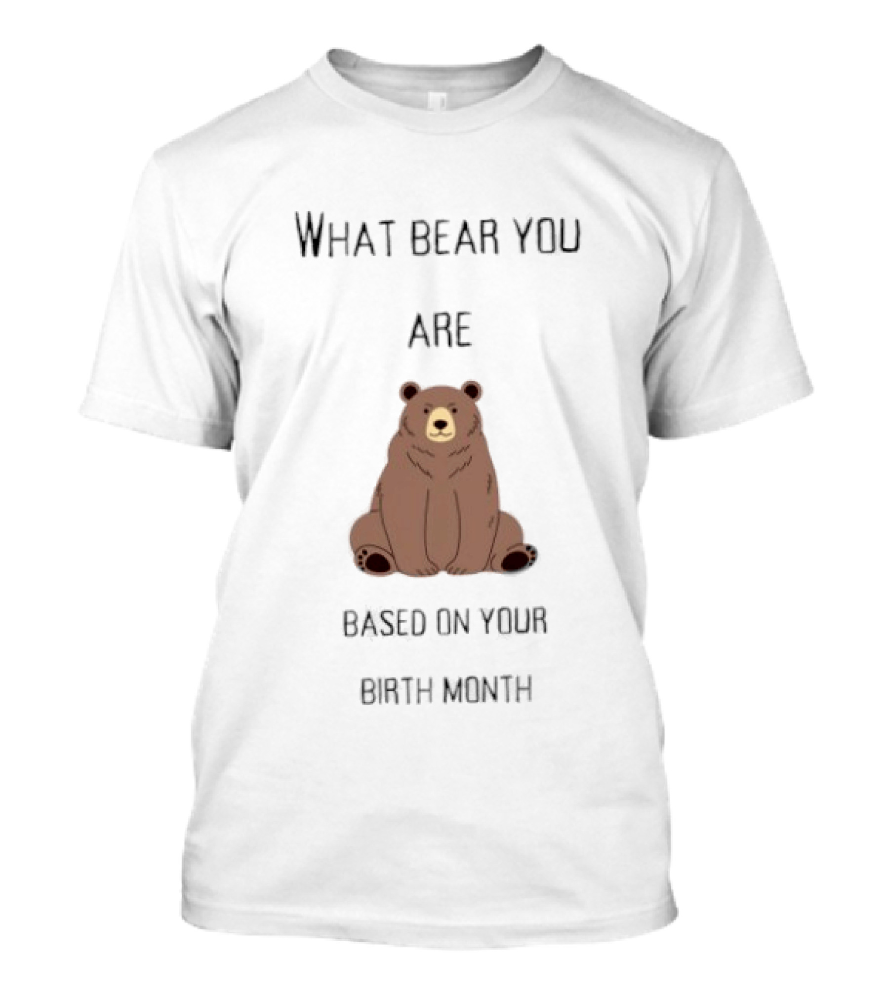 What Bear You Are Based On Your Birth Month Bear Chart T-Shirt