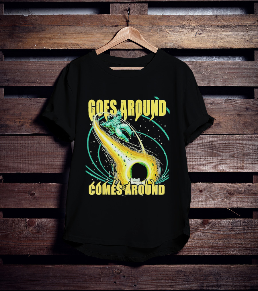 Goes Around Comes Around Astronaut Black Hole Space Adventure T-Shirt
