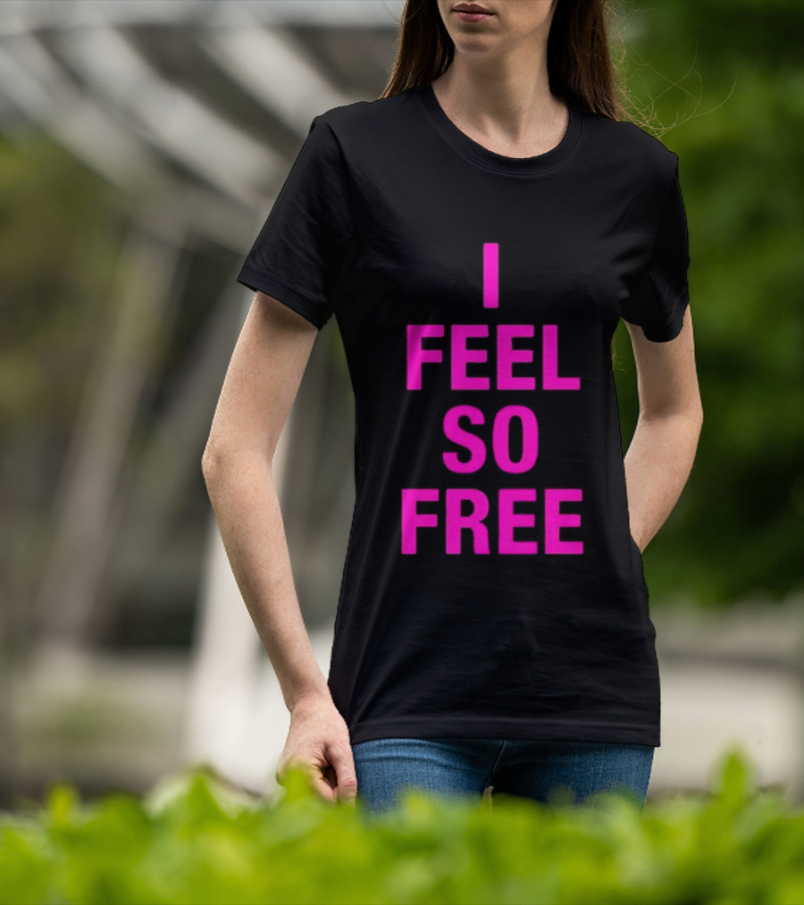 I Feel So Free Bold Pink T-Shirt