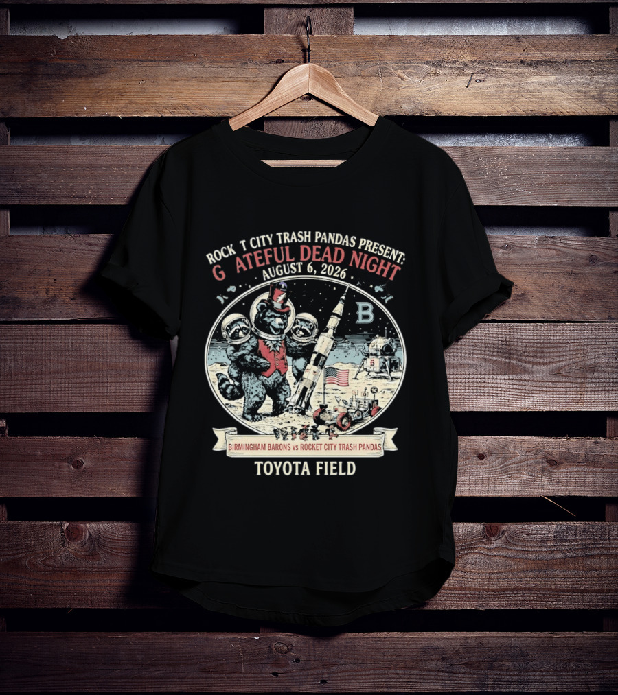Birmingham Barons Vs Rocket City Trash Pandas Grateful Dead Night August 6 2026 Toyota Field T-Shirt