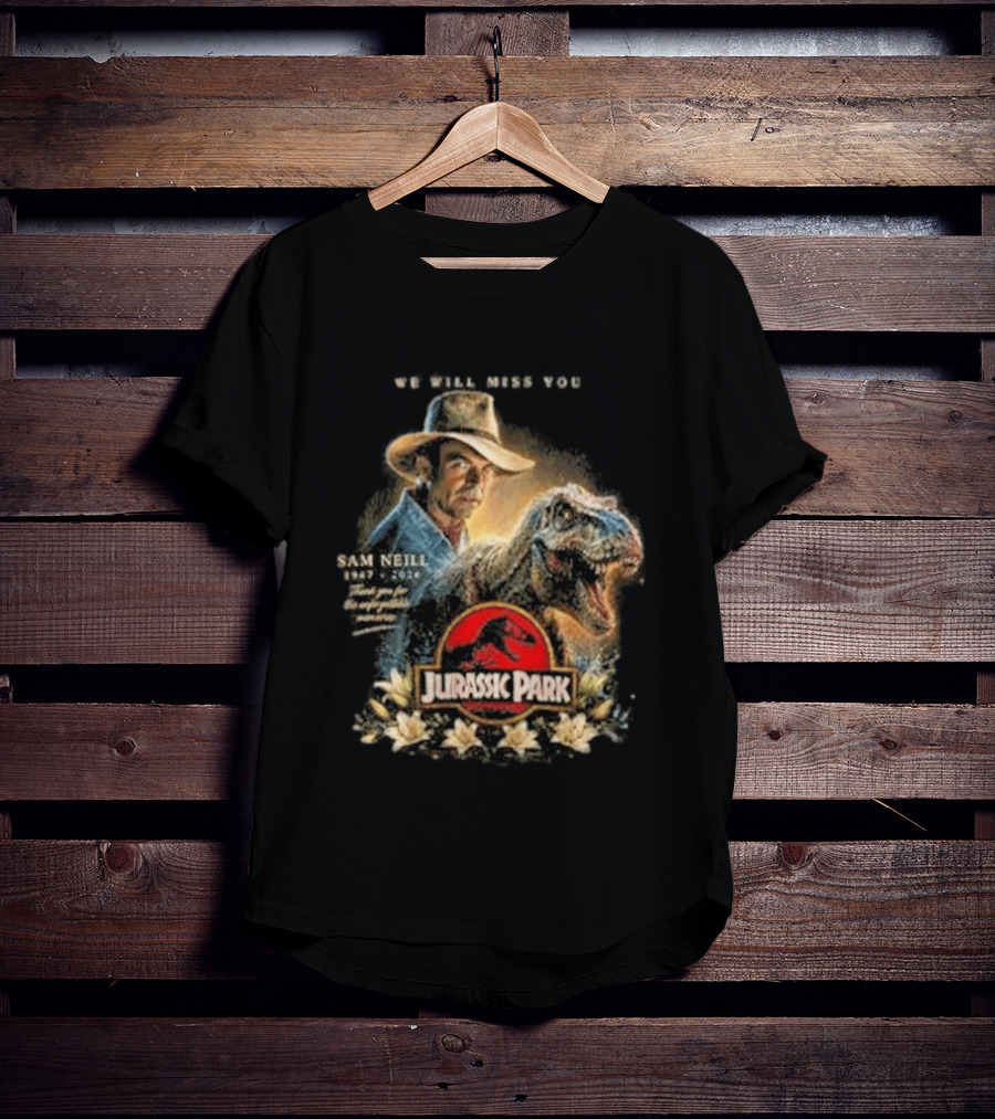 Sam Neill Jurassic Park Memorial 1947 2026 We Will Miss You T-Shirt