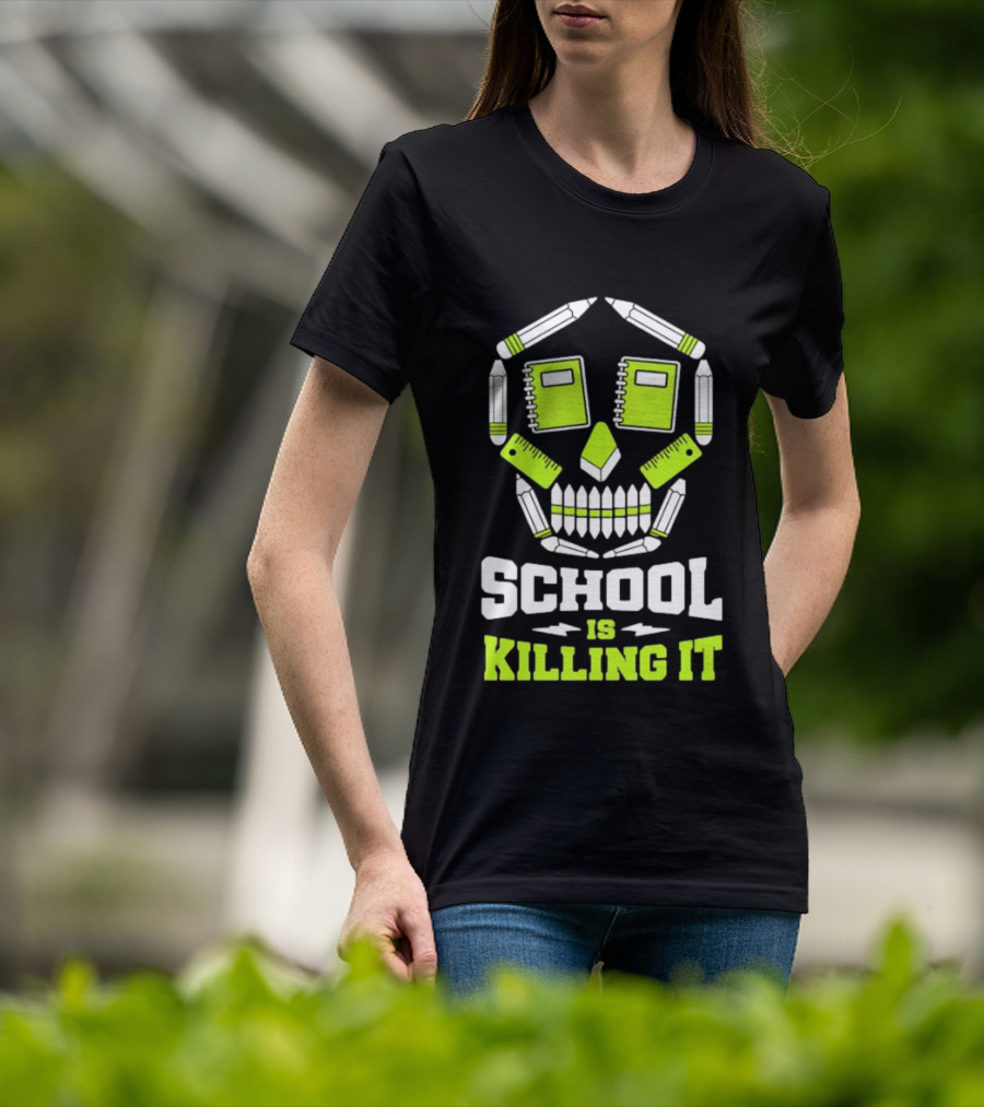School Is Killing It Skull Pencil Ruler Notebook Student T-Shirt