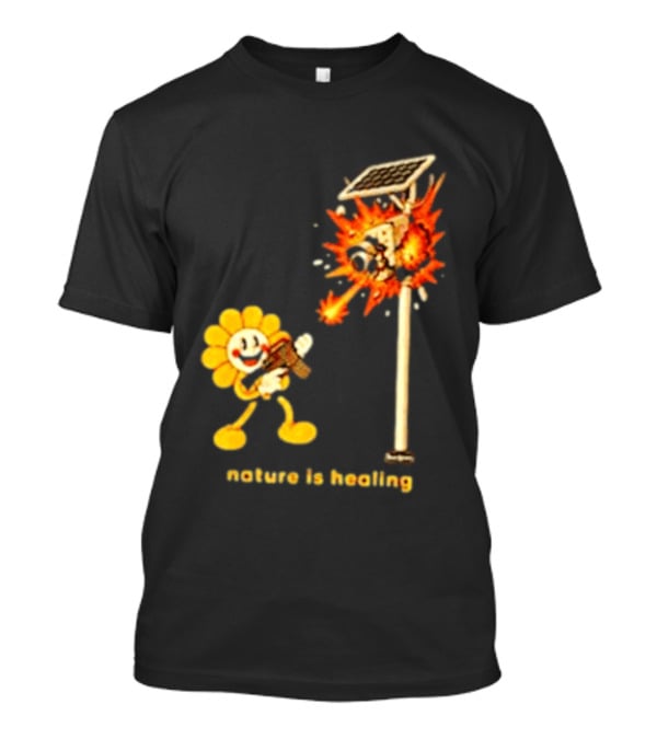Nature Is Healing Flower Shooting Solar Security Camera Explosion T-Shirt