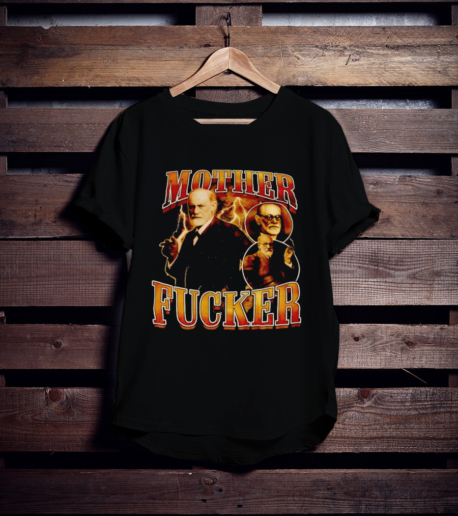 Sigmund Freud Mother Fucker T-Shirt