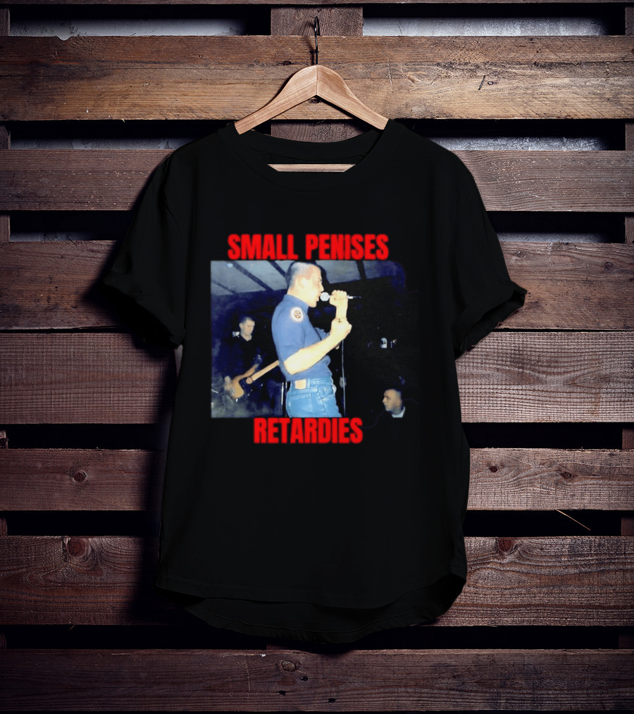 Small Penises Retardies Punk Rock Hardcore T-Shirt