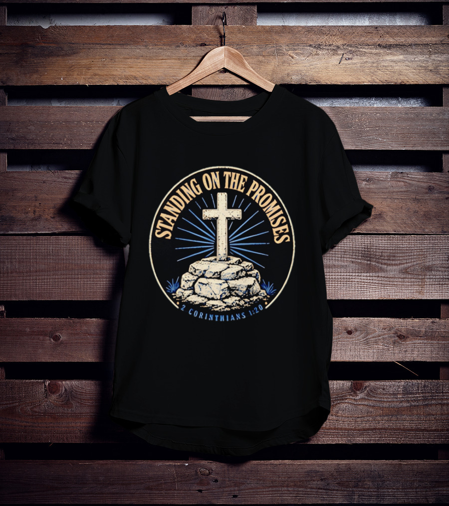 Standing On The Promises Cross 2 Corinthians 1:20 T-Shirt