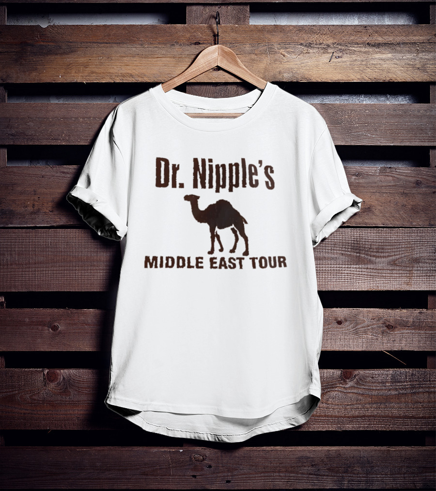 Dr. Nipple's Middle East Tour Camel Adventure T-Shirt