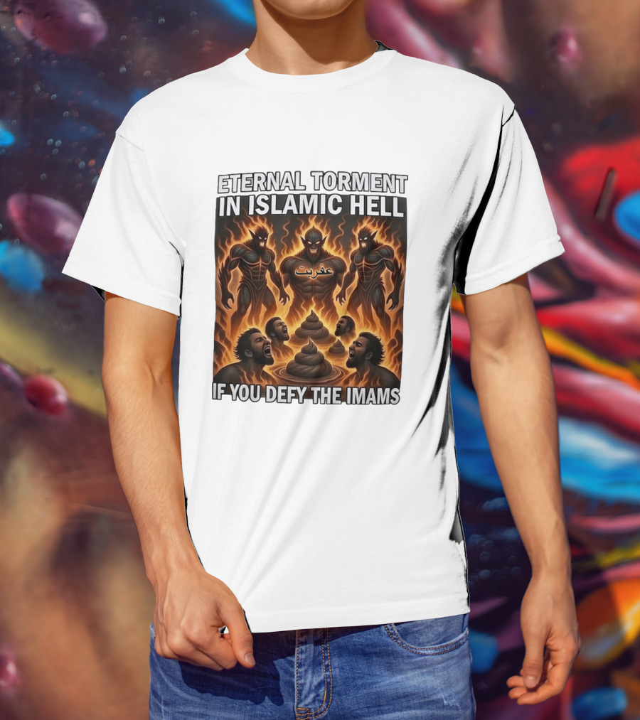 Eternal Torment In Islamic Hell If You Defy The Imams Arabic Text Fiery Creatures T-Shirt