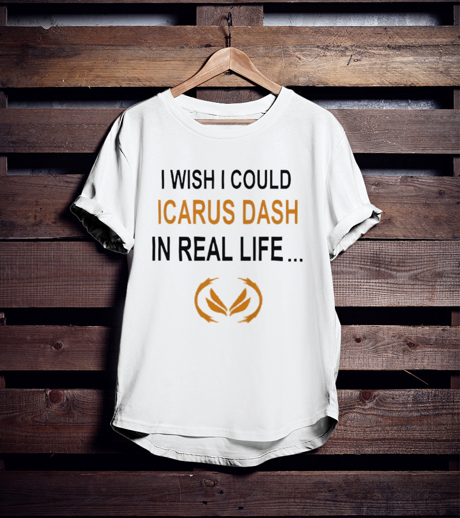 I Wish I Could Icarus Dash In Real Life With Wings T-Shirt