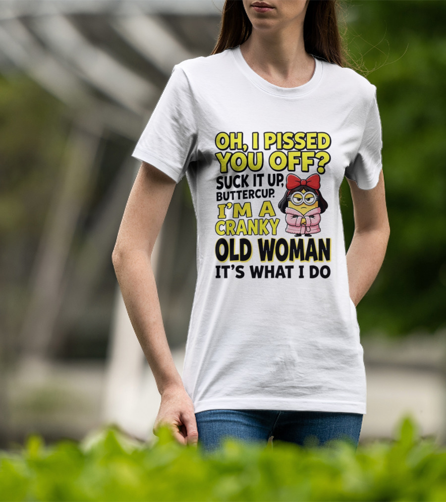 Oh I Pissed You Off Suck It Up Buttercup I'm A Cranky Old Woman It's What I Do Red Bow T-Shirt