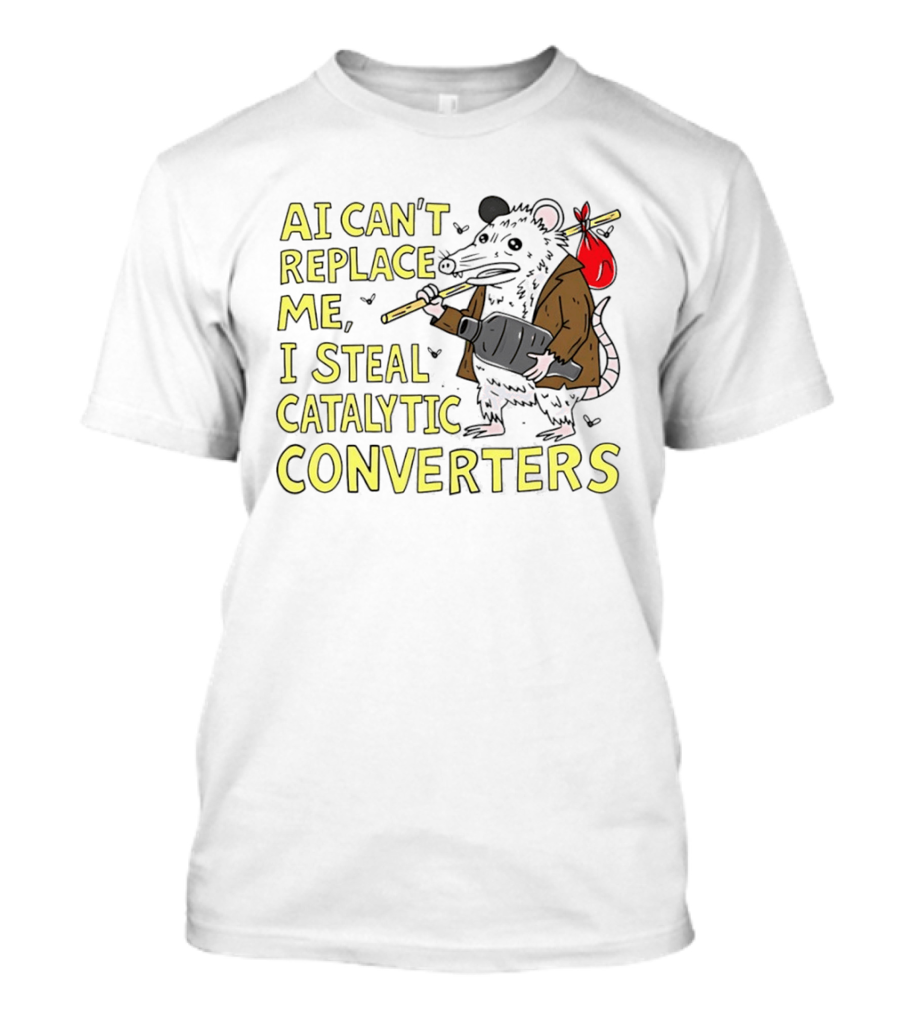 AI Can't Replace Me Opossum I Steal Catalytic Converters T-Shirt