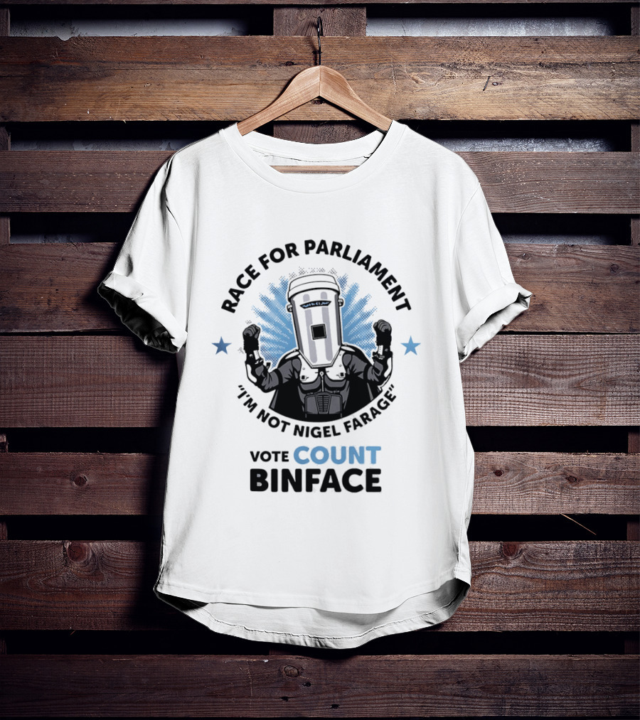 Race For Parliament Vote Count Binface I'm Not Nigel Farage T-Shirt