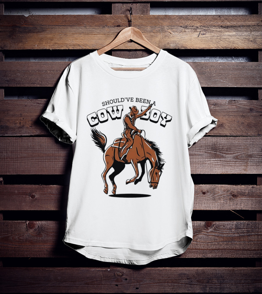 Should've Been A Cowboy Rodeo Western Horse Riding T-Shirt
