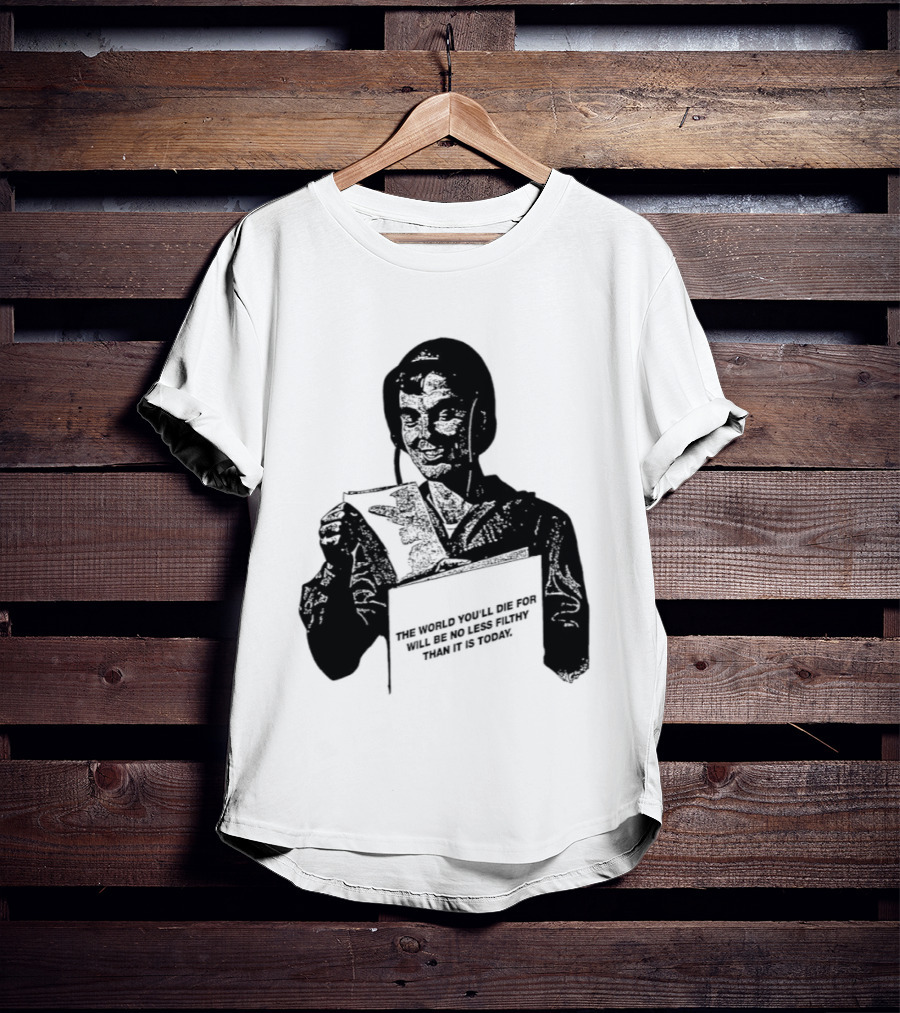 The World You'll Die For Will Be No Less Filthy Than It Is Today Menacing Figure With Sword And Roses T-Shirt