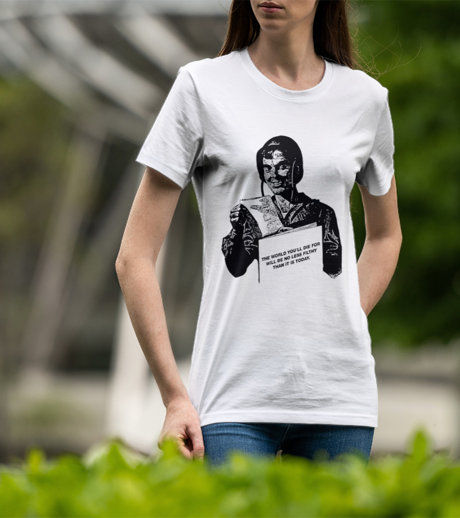 The World You'll Die For Will Be No Less Filthy Than It Is Today Menacing Figure With Sword And Roses T-Shirt