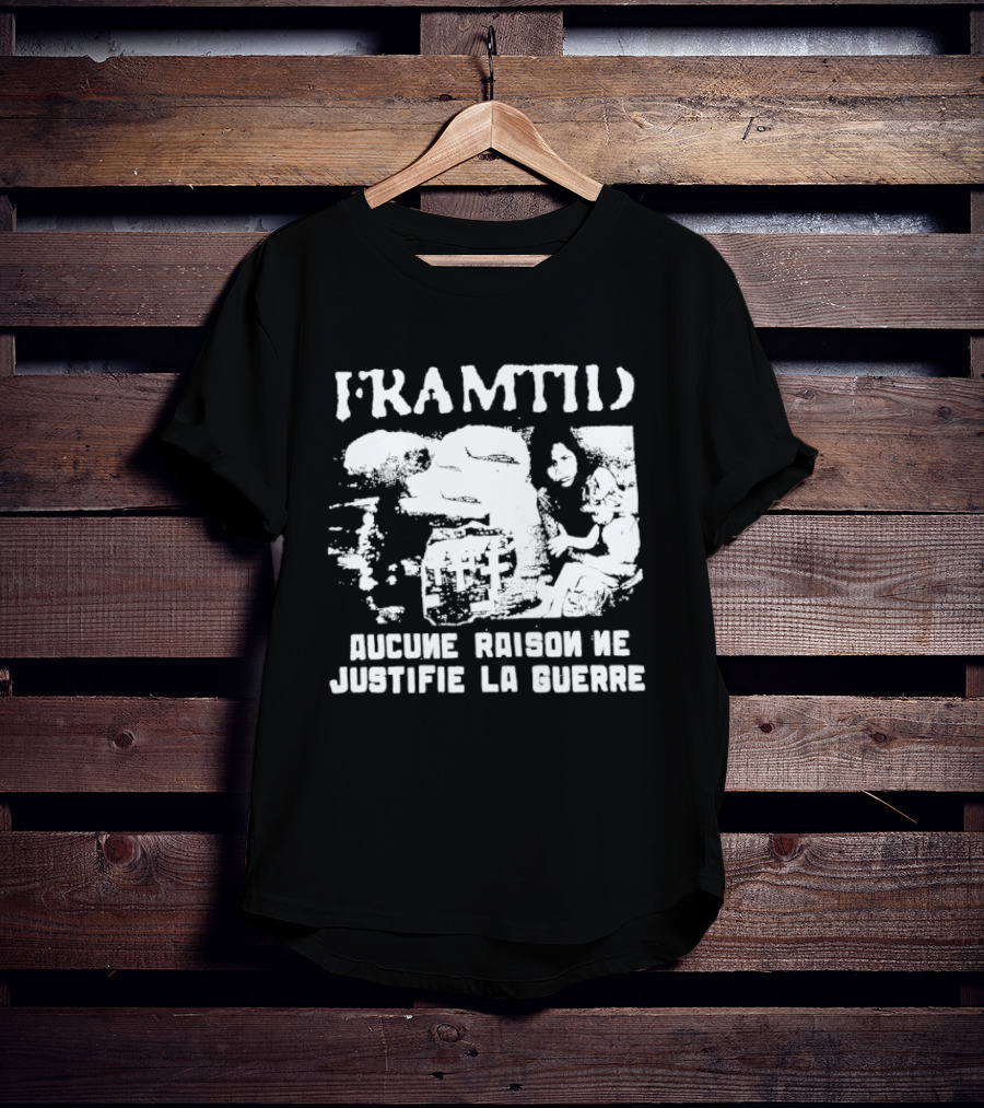 Framtid Aucune Raison Ne Justifie La Guerre Protest Message T-Shirt