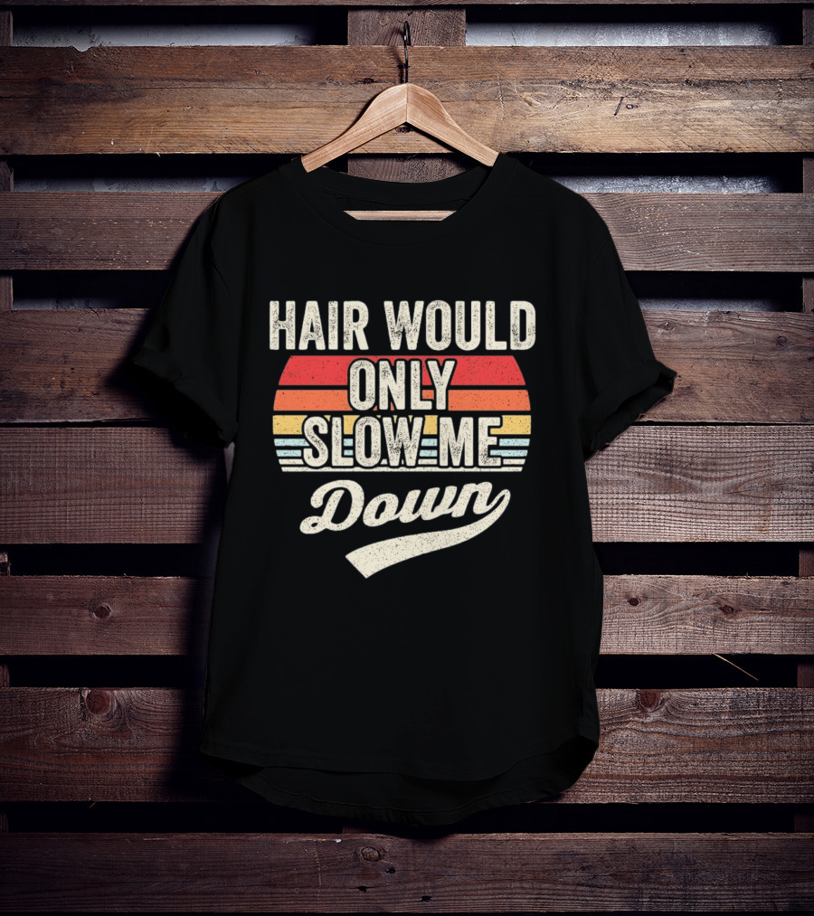 Hair Would Only Slow Me Down Retro Stripes T-Shirt