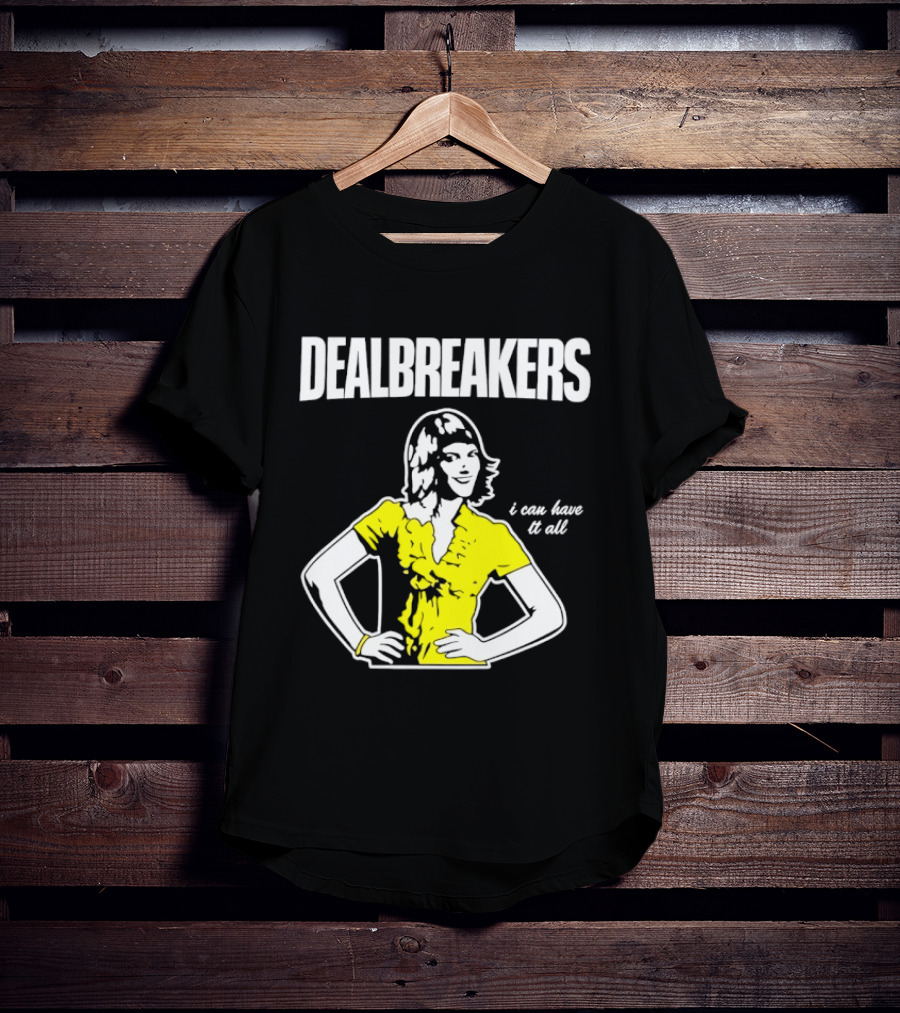 Dealbreakers I Can Have It All 30 Rock Typography Liz Lemon T-Shirt