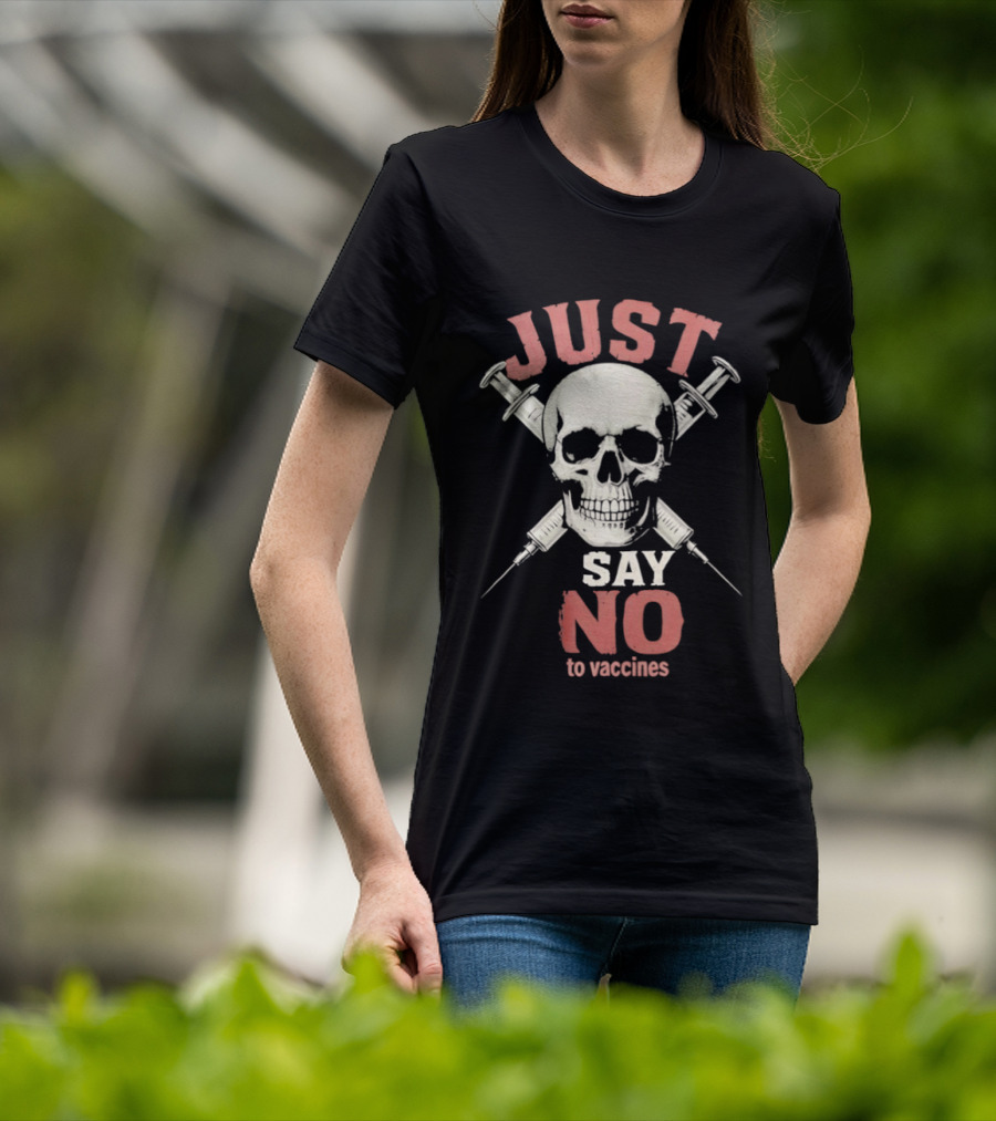 Just Say No To Vaccines Skull Syringes T-Shirt