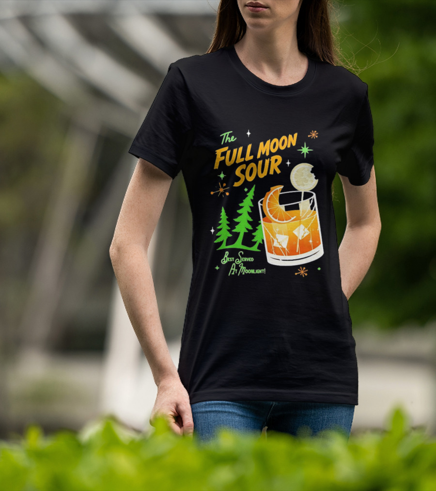 The Full Moon Sour Best Served At Moonlight With Citrus And Pine Trees T-Shirt