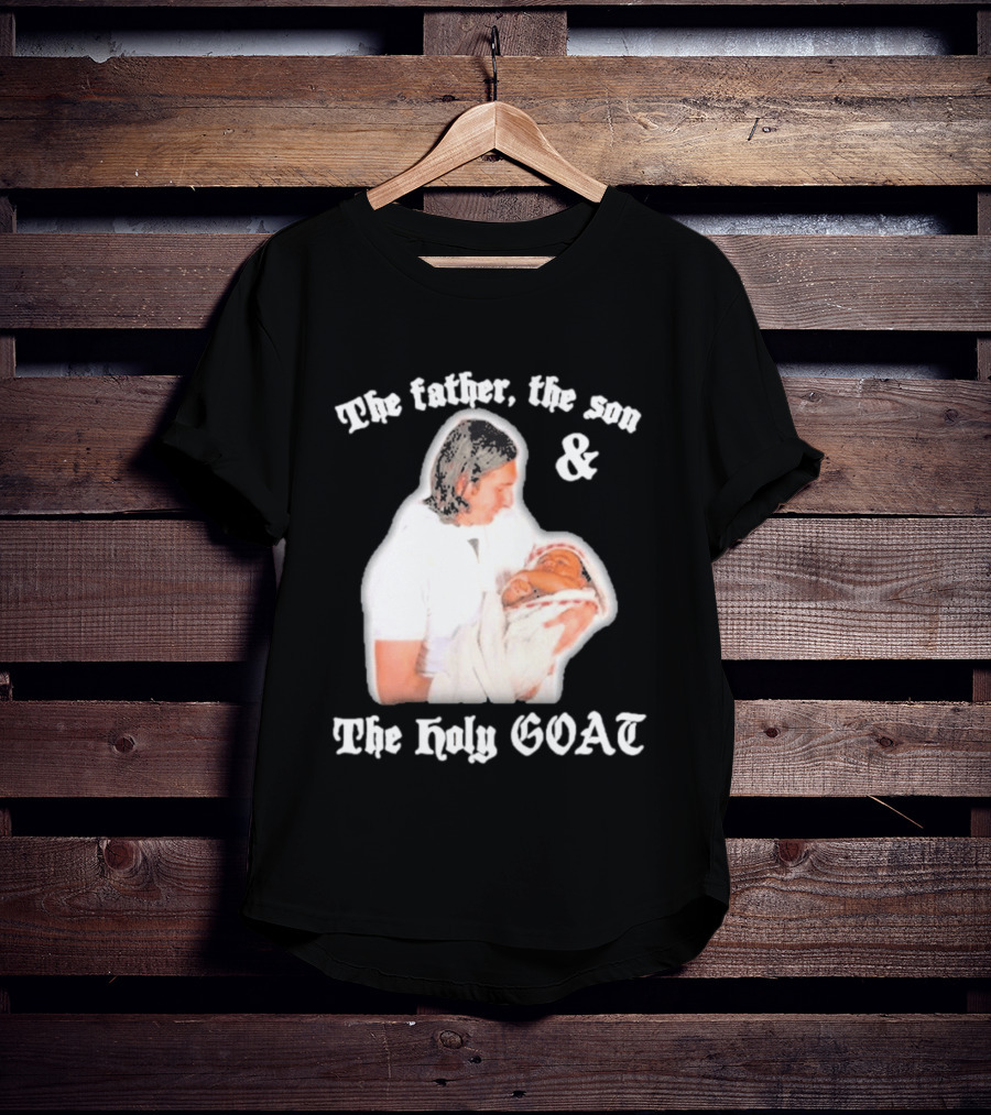 Lionel Messi The Father The Son And The Holy GOAT Iconic Football Legend Moment T-Shirt