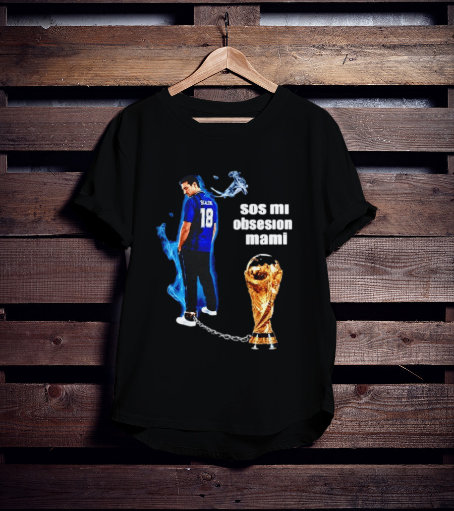 Lionel Scaloni 18 Argentina Sos Mi Obsesion Mami Trophy Chains T-Shirt