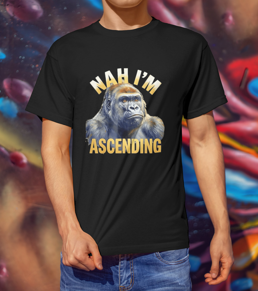 Nah I'm Ascending Gorilla Meme Ape T-Shirt