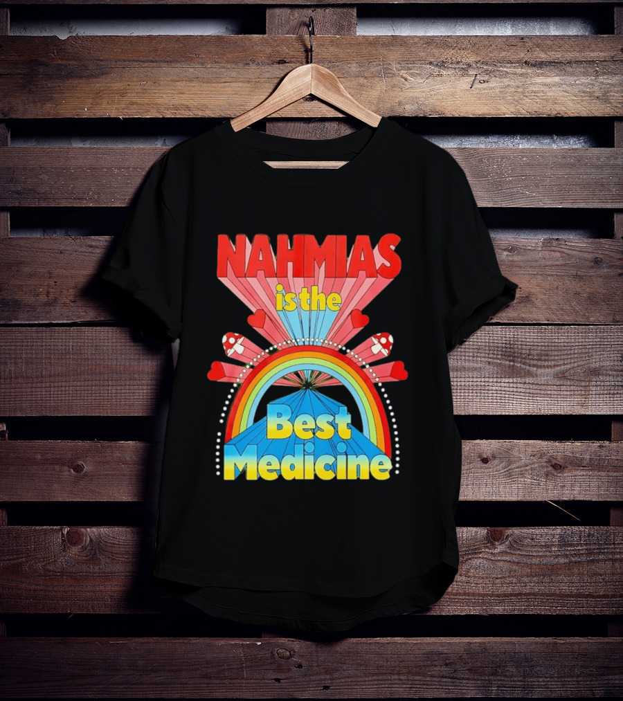 Nahmias Is The Best Medicine Rainbow Hearts And Mushrooms T-Shirt
