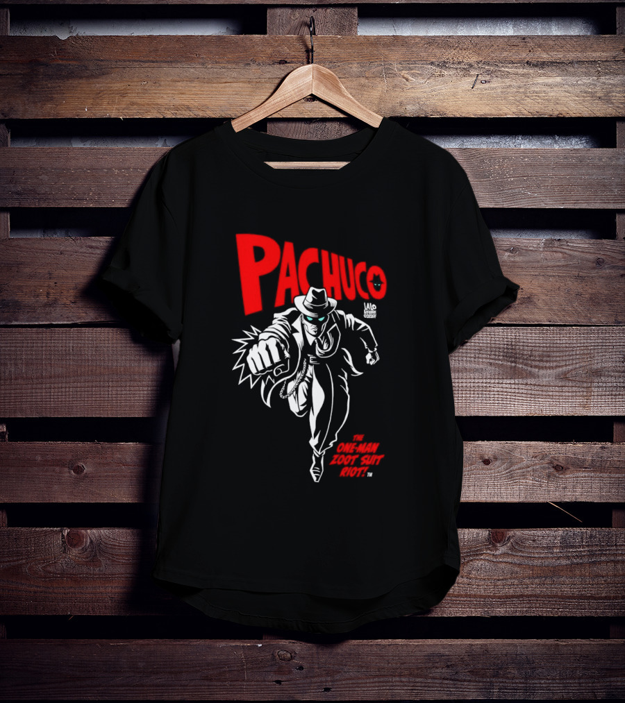 Pachuco Lalo Alcaraz The One Man Zoot Suit Riot T-Shirt