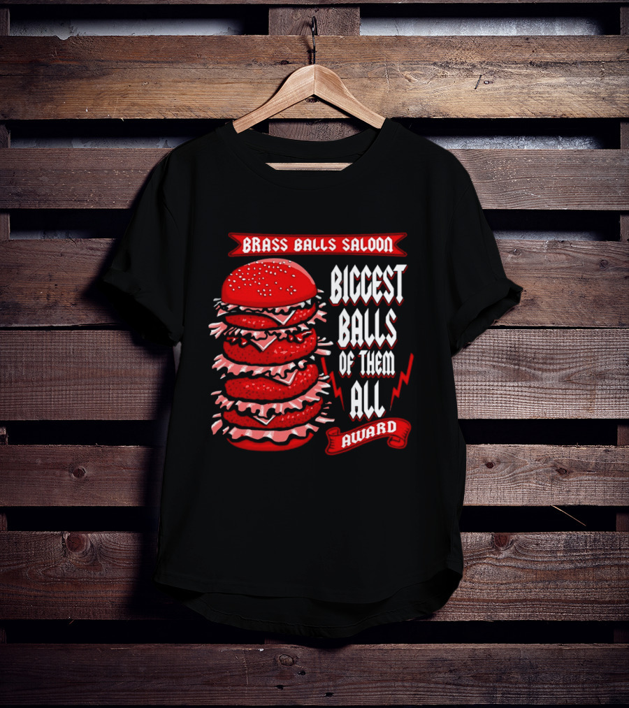 Brass Balls Saloon Biggest Balls Of Them All Award Burger Tower T-Shirt