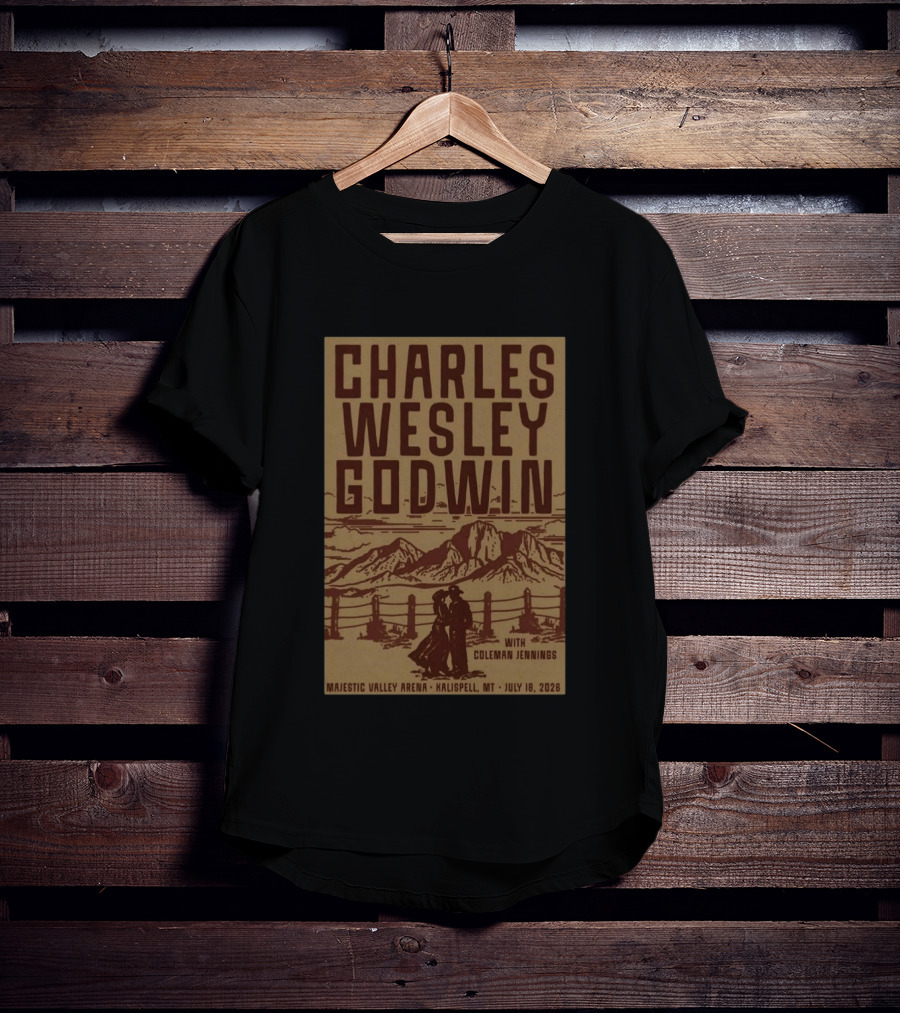 Charles Wesley Godwin July 18 2026 Majestic Valley Arena Kalispell MT With Coleman Jennings T-Shirt