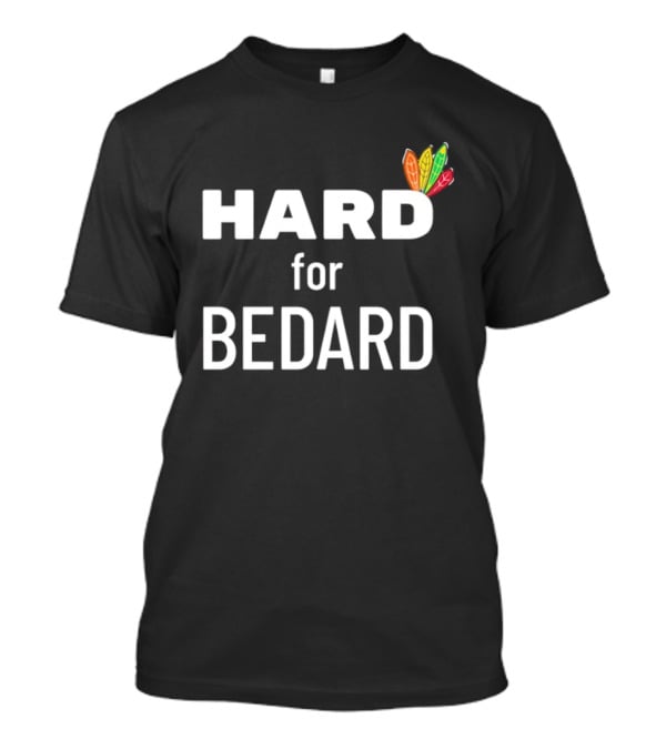 Connor Bedard Hard For Bedard Chicago Blackhawks T-Shirt