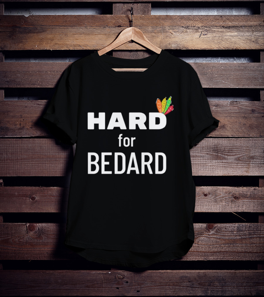 Connor Bedard Hard For Bedard Chicago Blackhawks T-Shirt