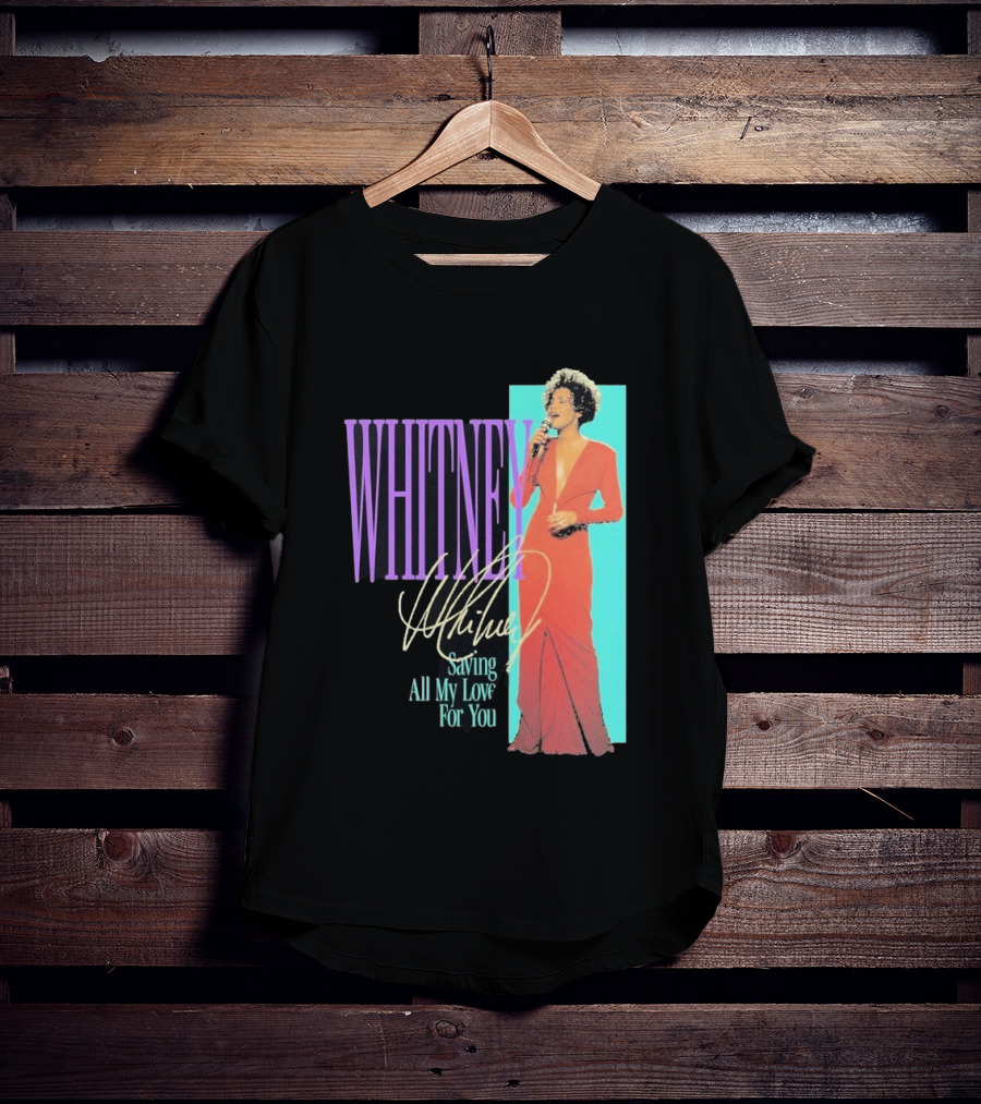 Whitney Houston Saving All My Love For You Nostalgic T-Shirt