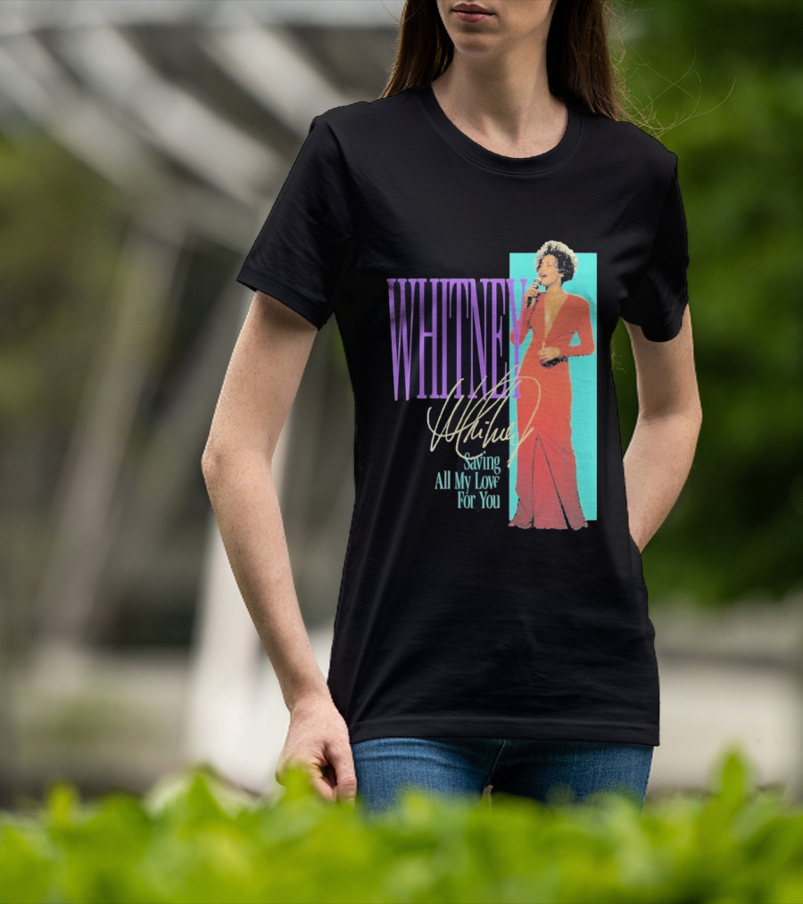 Whitney Houston Saving All My Love For You Nostalgic T-Shirt