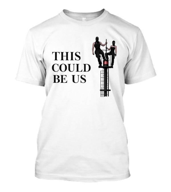 This Could Be Us Funny Relationship Goals Tower Climbing T-Shirt