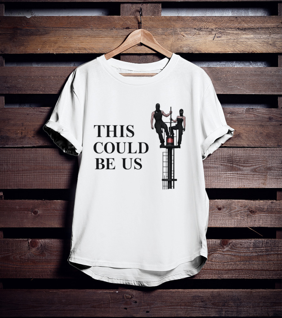 This Could Be Us Funny Relationship Goals Tower Climbing T-Shirt