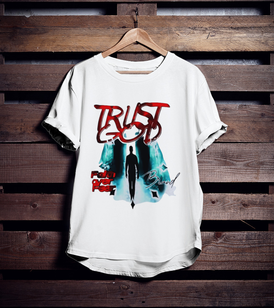 Trust God Faith Over Fear Brand Inspirational Spiritual Empowerment T-Shirt