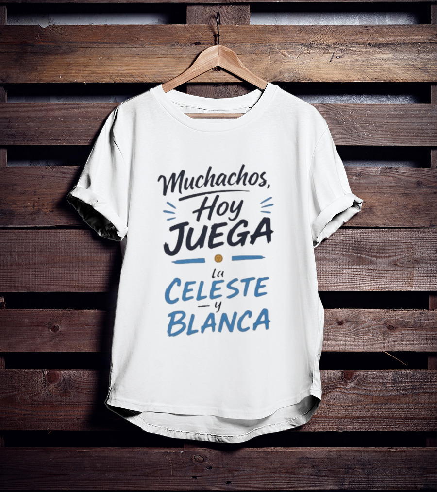 Muchachos Hoy Juega La Celeste Y Blanca Iconic Sports Phrase T-Shirt