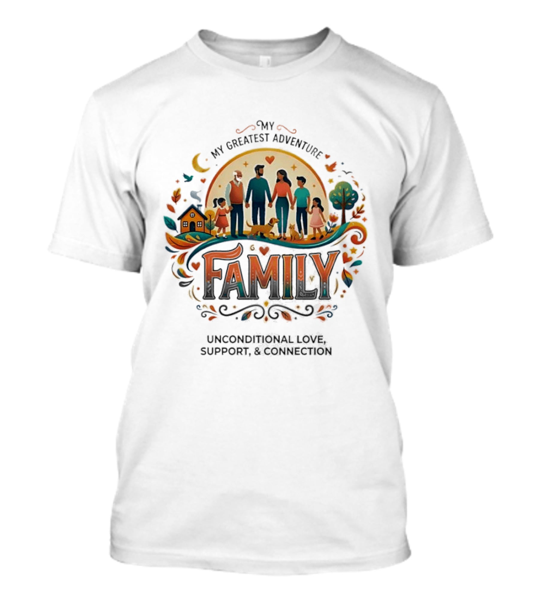 My Greatest Adventure Family Unconditional Love Support Connection T-Shirt