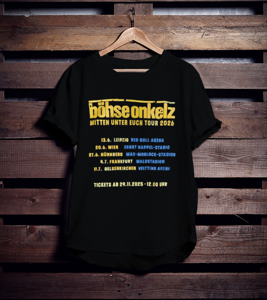 Böhse Onkelz Mitten Unter Euch Tour 2026 Dates And Venues For Leipzig Wien Nürnberg Frankfurt Gelsenkirchen Concert Tickets T-Shirt