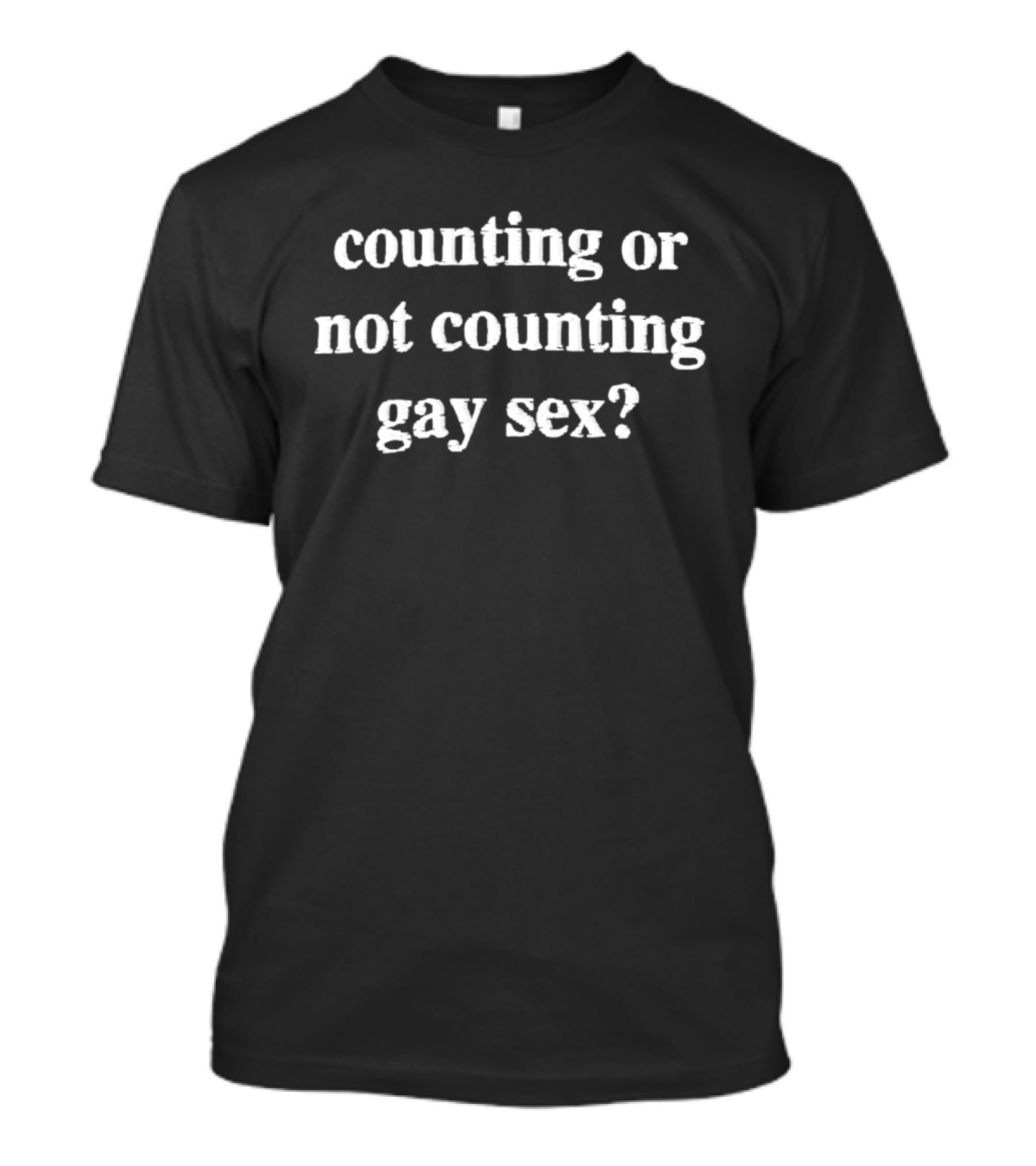 Counting Or Not Counting Gay Sex Question T-Shirt