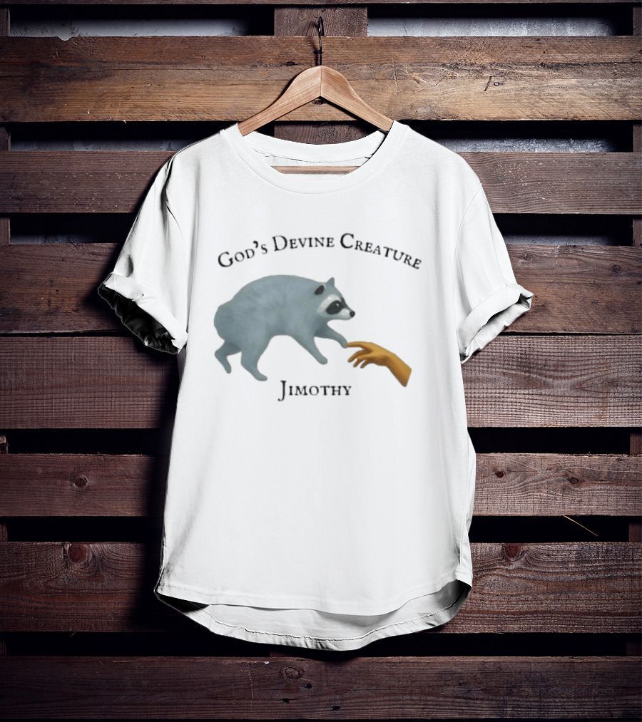 God's Divine Creature Raccoon Jimothy Meme Creation Of Adam T-Shirt