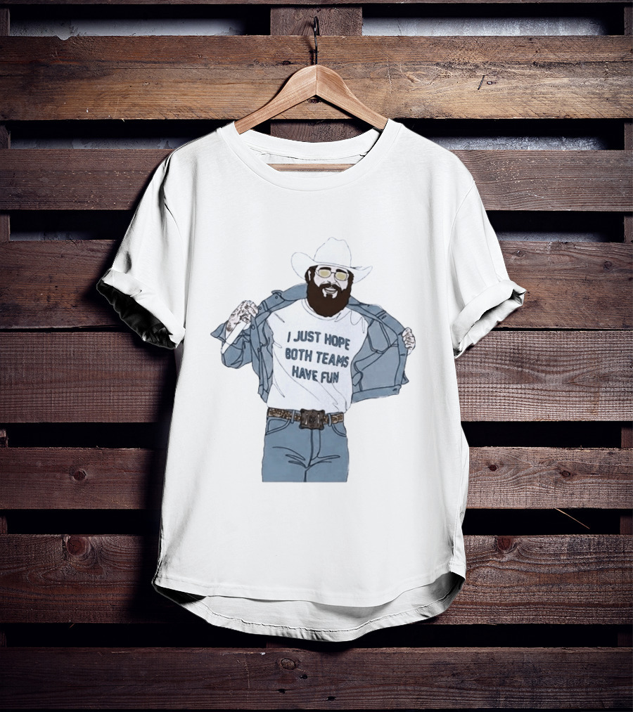 Post Malone I Just Hope Both Teams Have Fun Cowboy T-Shirt